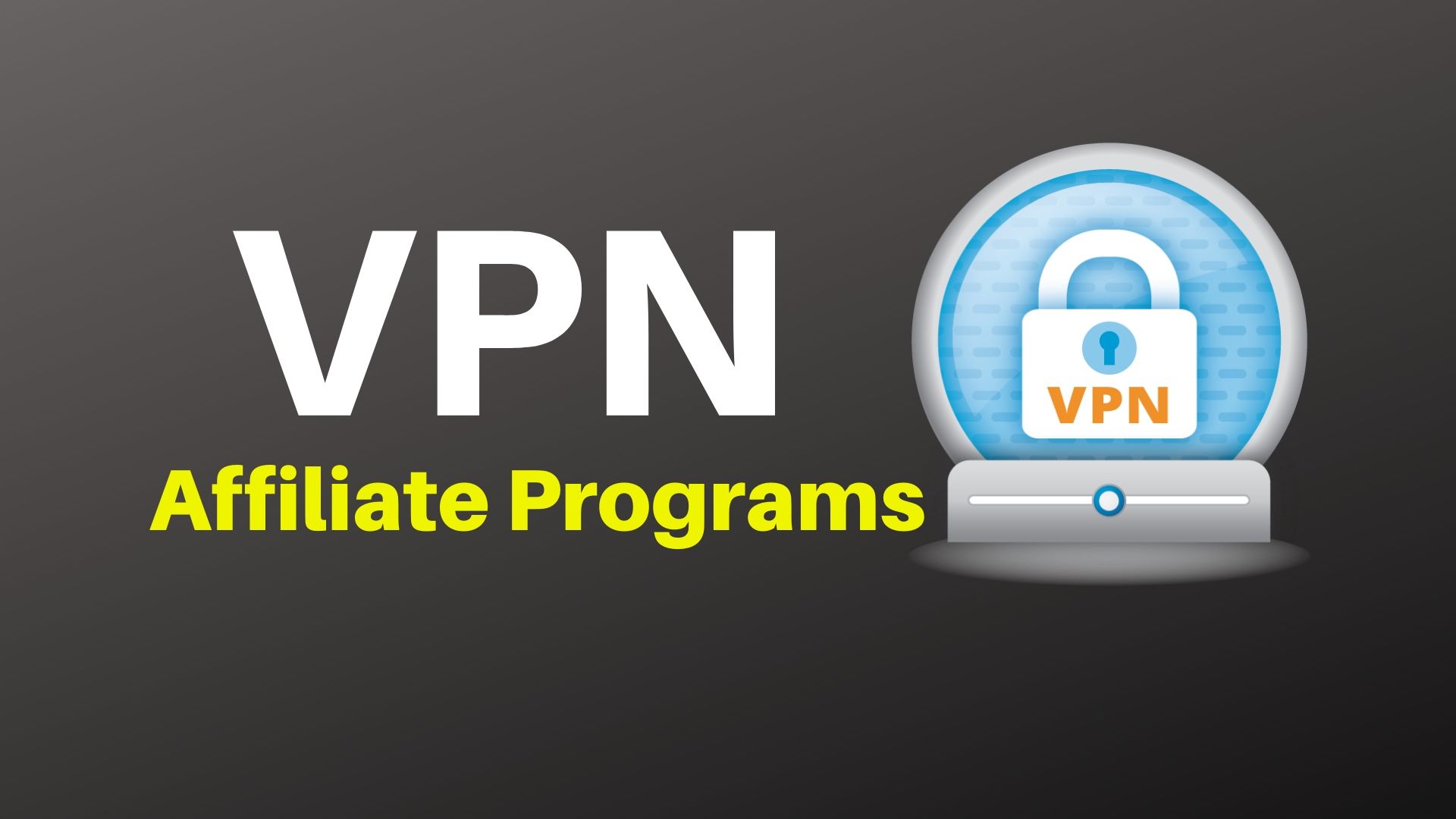 20+ Best VPN Affiliate Programs For 2022 (High Paying)