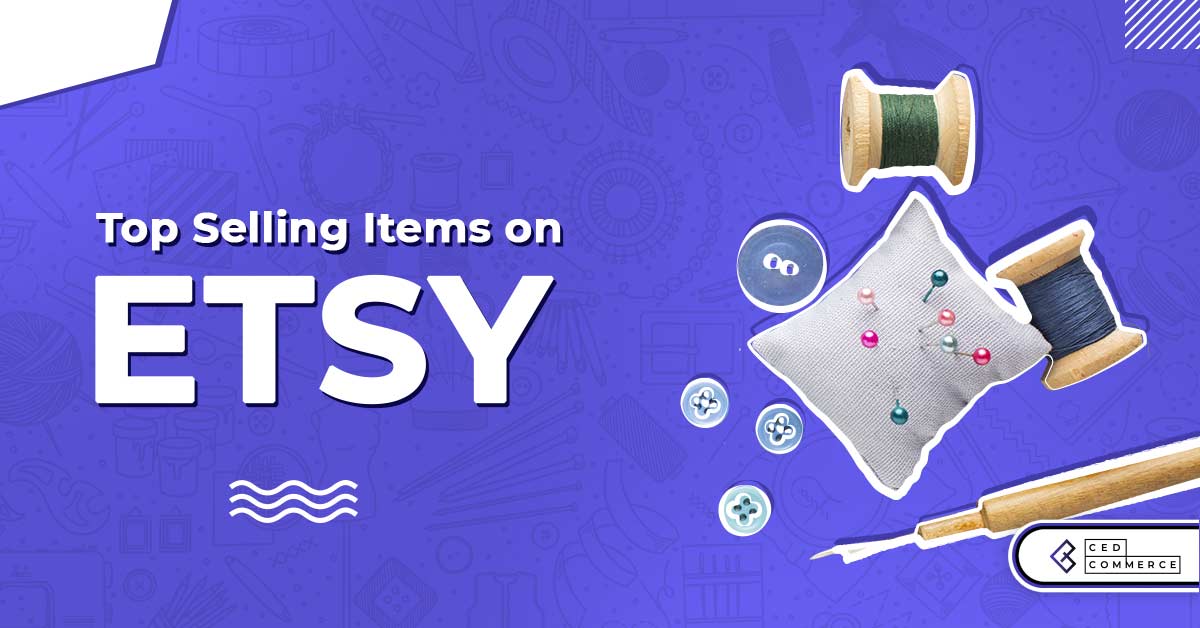 Top Selling Items on Etsy in 2021 | Sell More in Best Etsy Category During COVID-19 to Succeed - CedCommerce Blog