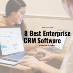 8 Best Enterprise CRM Software      (Ranked & Reviewed)
