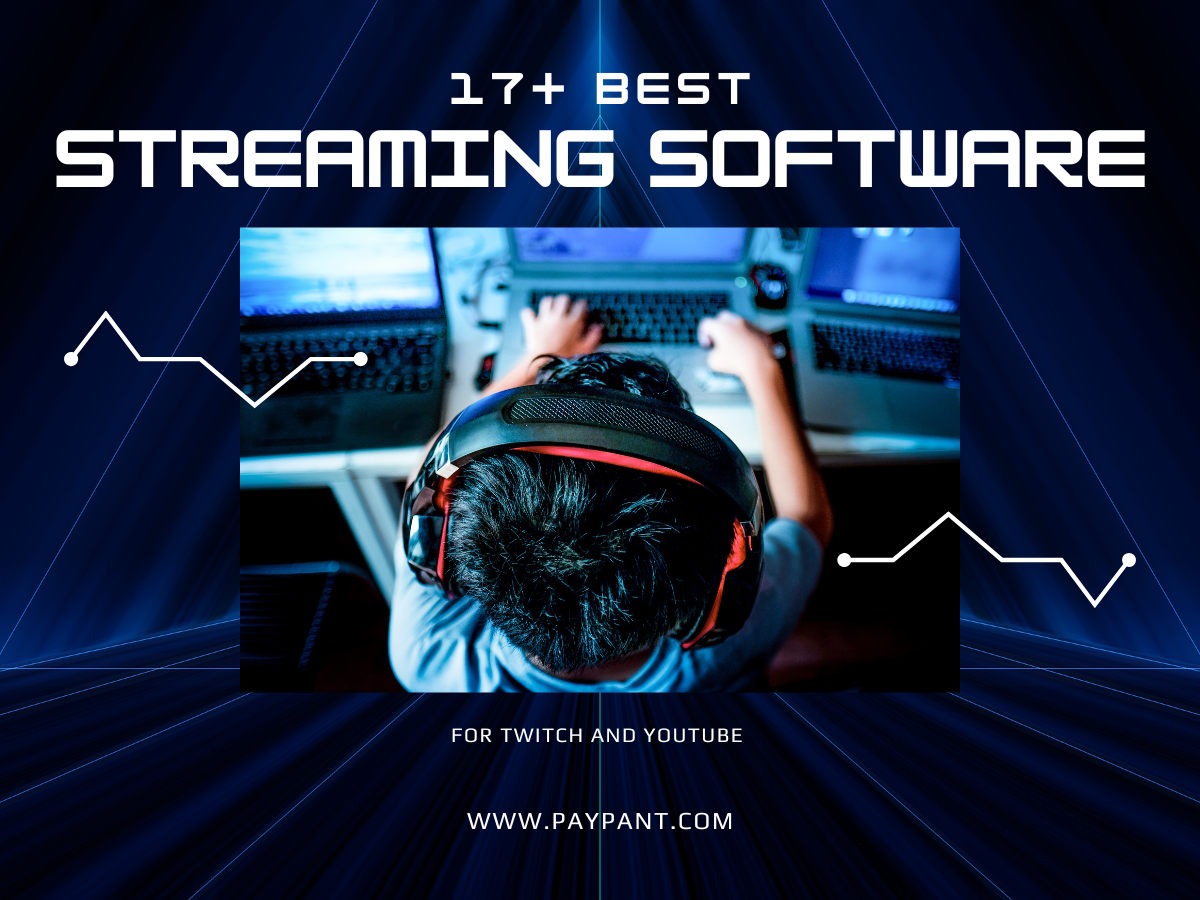 17+ Best Streaming Software(Twitch and YouTube)