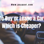 To Buy or Lease a Car: Which Is Cheaper?