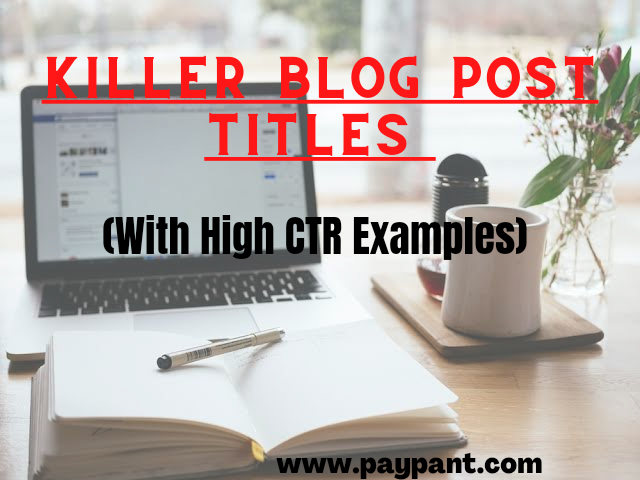 A Guide to Creating Killer Blog Post Titles with High CTR (Plus Examples)