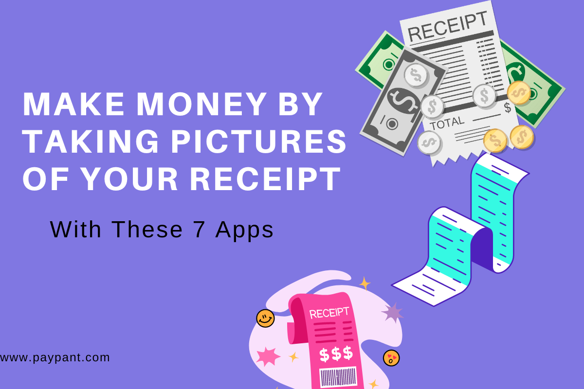 Apps that Pay You to Upload Receipts www.paypant.com