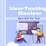 UserTesting Review: Scam or a Legit Way to Earn $10 Per Test?