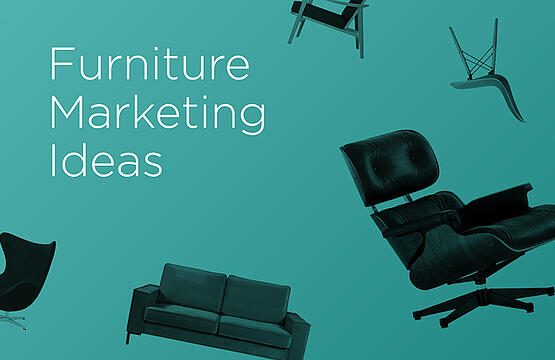 Furniture Marketing Ideas